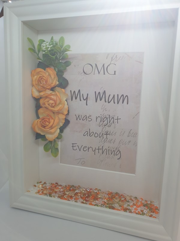 "OMG My Mum Was Right" Freestanding Frame - Image 3